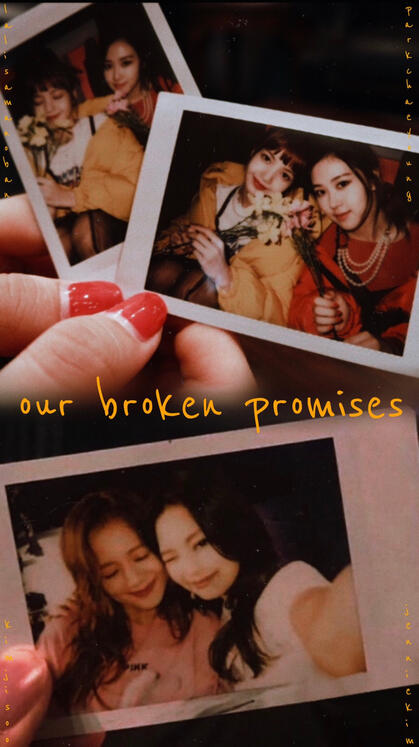 our broken promises (chaelisa & jensoo)