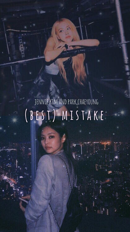 best mistake (chaennie)